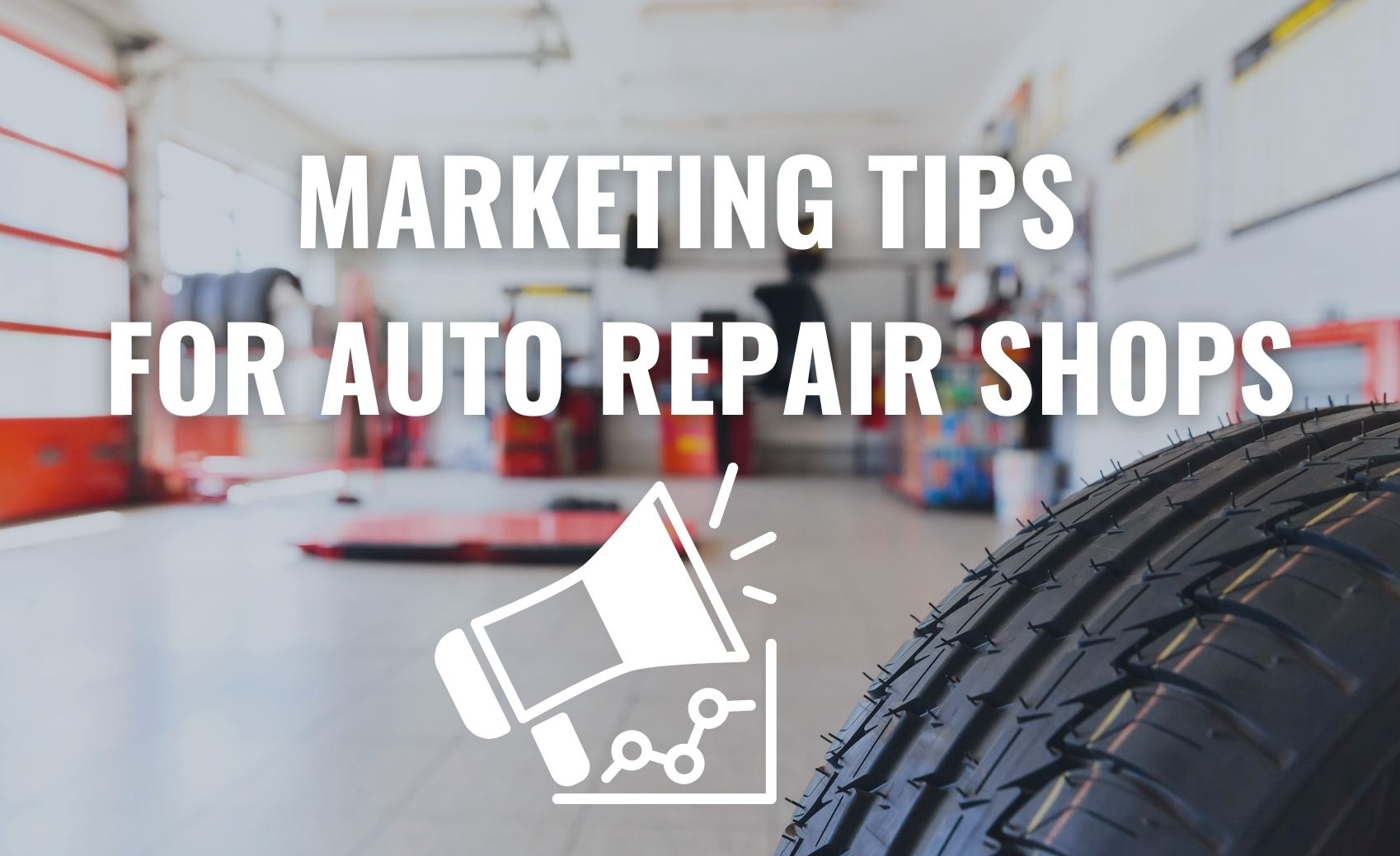 7 Marketing Tips For Your Auto Repair Shop